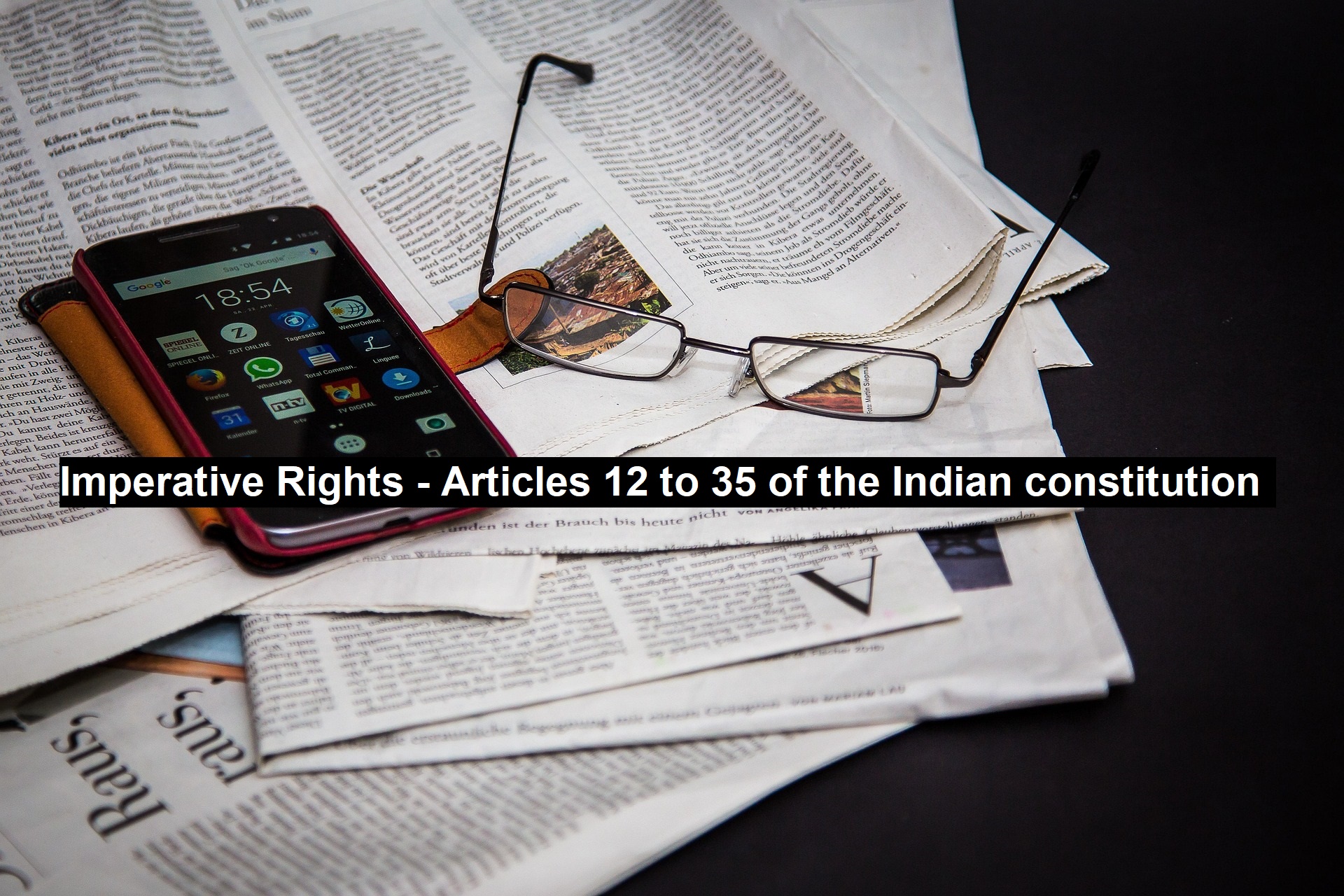 Imperative Rights – Articles 12 to 35 of the Indian Constitution