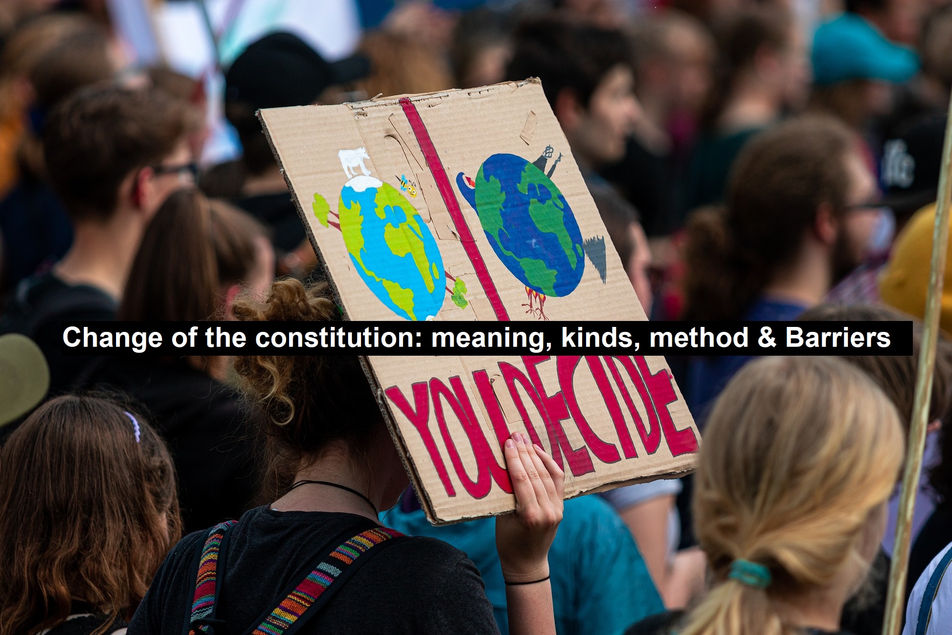 Change of the Constitution: Meaning, Kinds, Method & Barriers